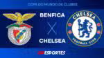 Benfica e Chelsea: acompanhe ao vivo a transmissão da Jovem Pan